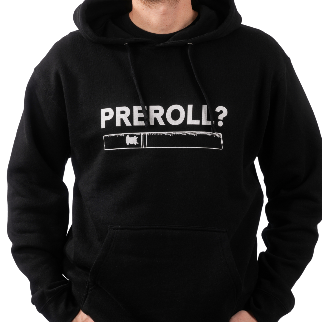Preroll? Hoodie